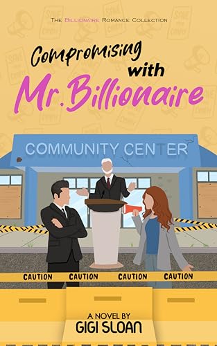 Compromising with Mr. Billionaire: Clean Contemporary Billionaire Romance – Enemies to Lovers
