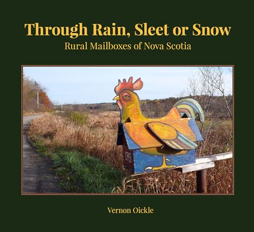 Through Rain, Sleet or Snow: Rural Mailboxes of Nova Scotia