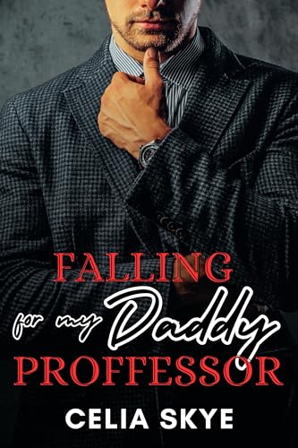 Falling for my Daddy Professor: An Age-Gap Insta-Love Romance