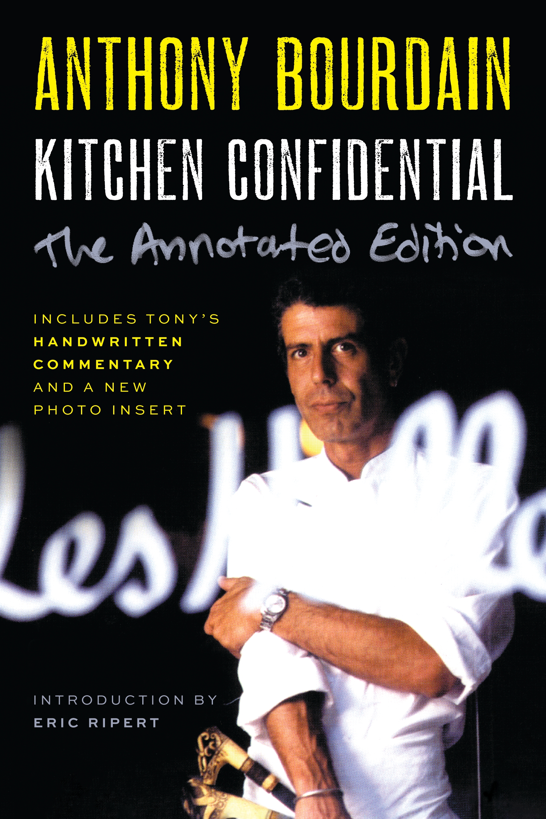 Kitchen Confidential Annotated Edition Adventures in the Culinary
