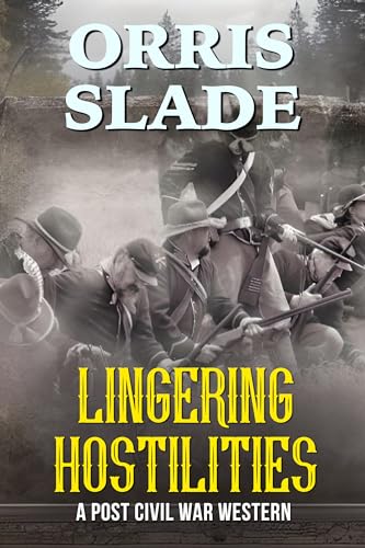 Lingering Hostilities: A Post Civil War Western