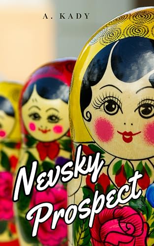 Nevsky Prospect: CIA vs KGB A Cold War Espionage Techno Thriller