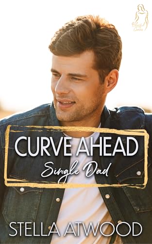 Curve Ahead: Single Dad: A Curvy Girl Romance