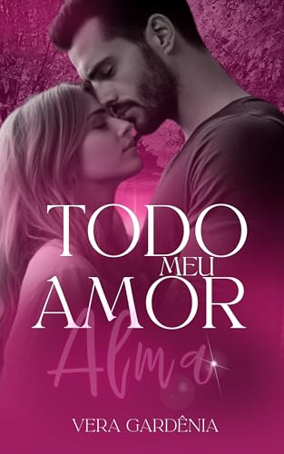 TODO MEU AMOR : Alma