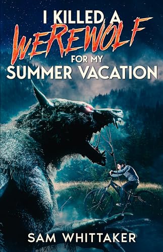 I Killed a Werewolf for My Summer Vacation