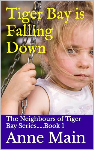 Tiger Bay is Falling Down: The Neighbours of Tiger Bay Book 1