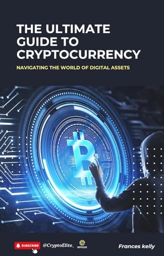 The Ultimate Guide to Cryptocurrency: Navigating the Crypto Beginners ...