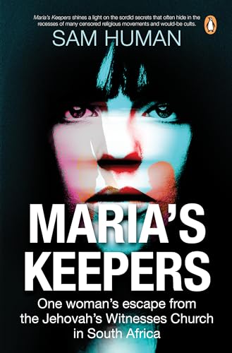 Maria's Keepers: One Woman's Escape from the Jehovah's Witnesses Church in South Africa