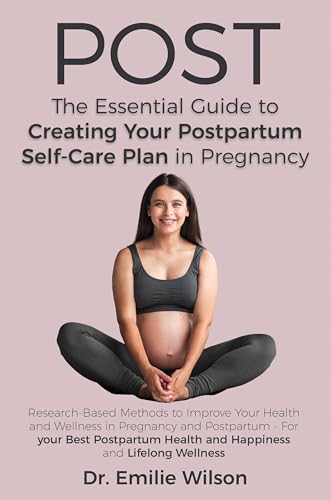 POST: The Essential Guide to Creating Your Postpartum Self-Care Plan in Pregnancy
