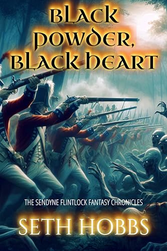 Black Powder, Black Heart: A Dark Flintlock Fantasy Novel
