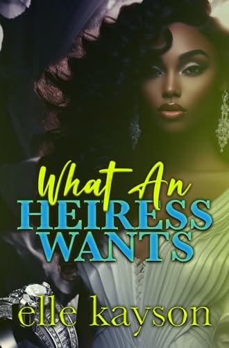 What An Heiress Wants book cover