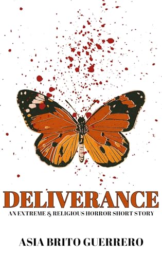 Deliverance : An Extreme & Religious Horror Short Story