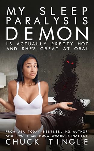 My Sleep Paralysis Demon Is Actually Pretty Hot And She's Great At Oral book cover