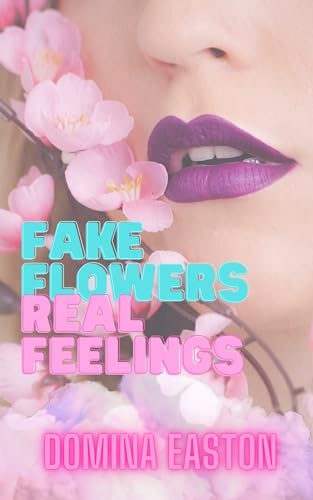Fake Flowers, Real Feelings book cover