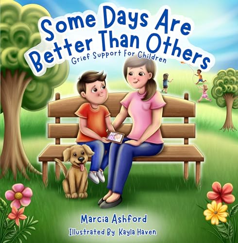 Some Days Are Better Than Others: Grief Support for Children