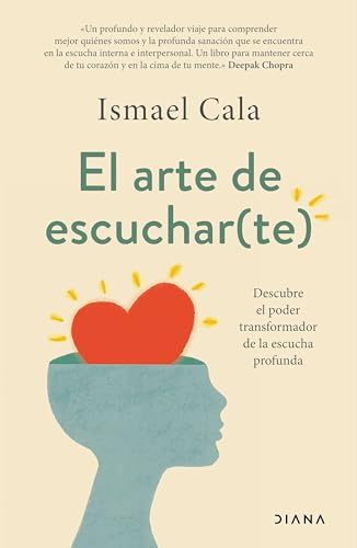 El arte de escuchar(te): Descubre el poder transformador de la escucha profunda