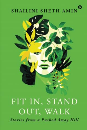 Fit In, Stand Out, Walk: Stories from a Pushed Away Hill
