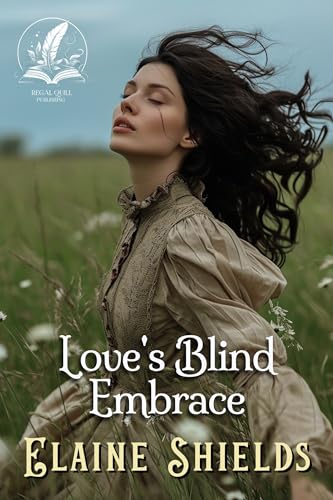 Love's Blind Embrace: A Historical Western Romance Novel
