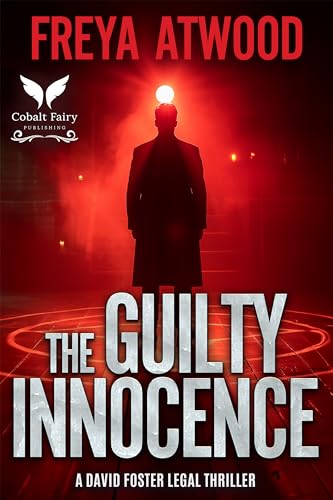 The Guilty Innocence: An David Foster Legal Thriller