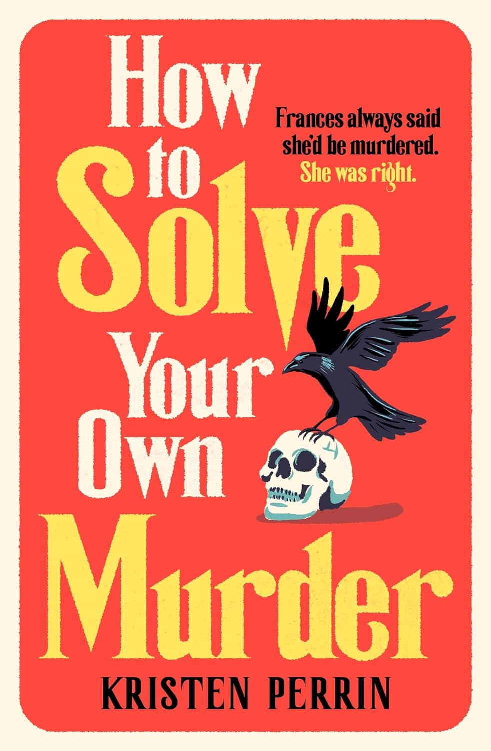 How to Solve Your Own Murder (Castle Knoll Files, #1)