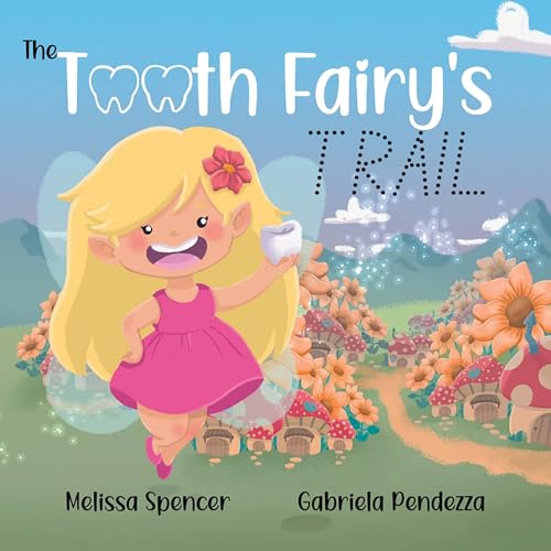 Tooth Fairy's Trail: A Journey of Friendship, Teamwork, and Fairy Fun