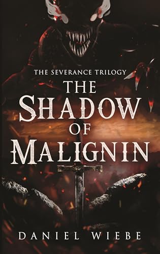 The Shadow of Malignin: The Severance Trilogy