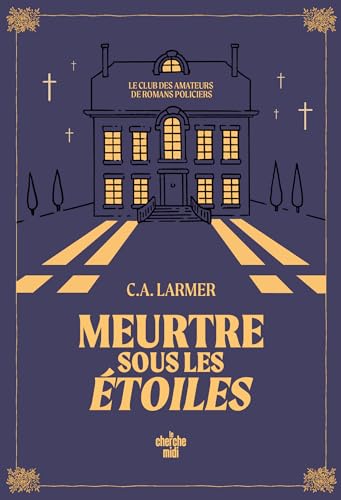 Le Club des amateurs de romans policiers - Tome 3 Meurtre sous les étoiles (French Edition)