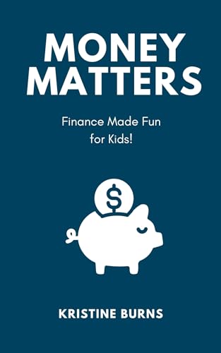 Money Matters: Finance Made Fun for Kids