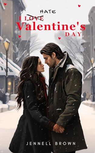 I Hate Valentine's Day: A Small Town Romance, Business vs. Pleasure
