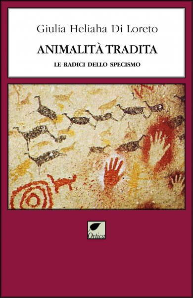 Animalità tradita: Le radici dello specismo