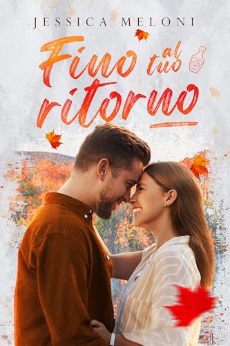 Fino al tuo ritorno: small town romance
