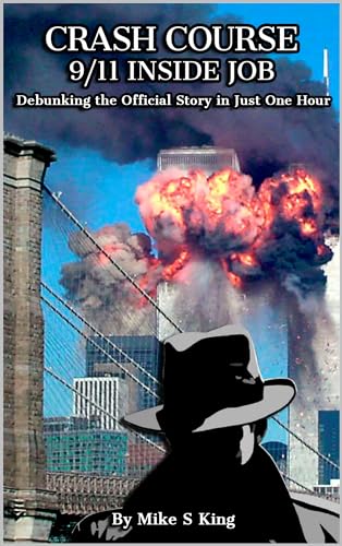 Crash Course: 9-11 Inside Job: Debunking the Official Story in Just 1 Hour