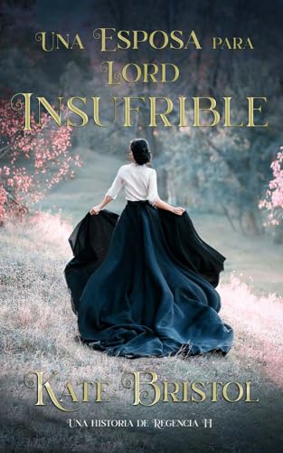 Una esposa para Lord Insufrible