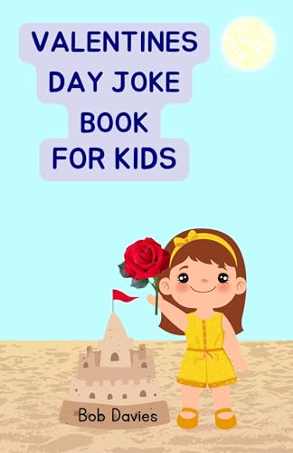 Valentines Day Joke Book For Kids: 113+ Clean, SIlly, and Safe Gift of ...