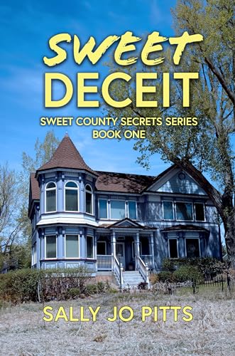 Sweet Deceit: Sweet County Secrets Book 1