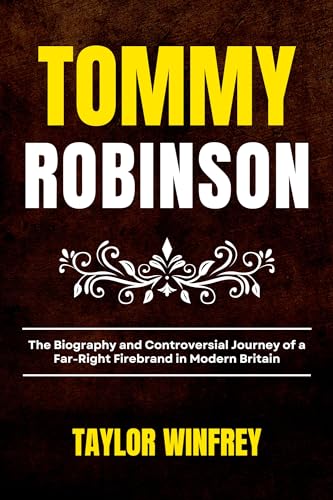 Tommy Robinson The Biography And Controversial Journey Of A Far Right Tommy Robinson The Biography And Controversial Journey Of A Far Right