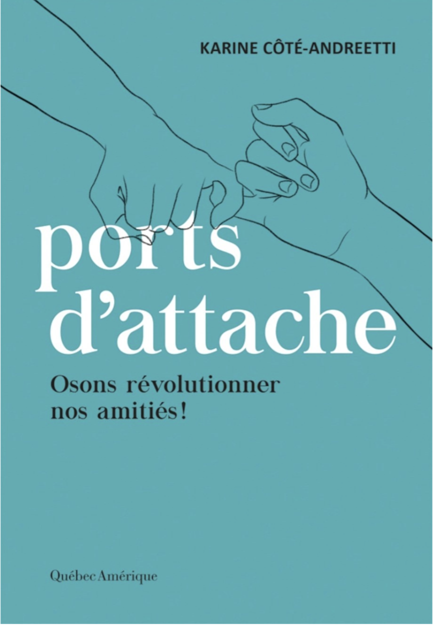 Ports d'attache: Osons révolutionner nos amitiés!