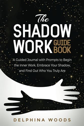 The Shadow Work Guide Book: A Guided Journal with Prompts to Begin 