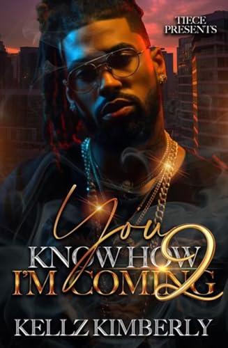 You Know How I'm Coming 2: An African American Romance, The Finale