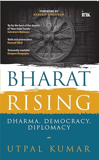 Bharat Rising: Dharma, Democracy, Diplomacy