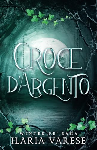 Croce d'Argento (Winter Fe' Saga, Vol. 3)