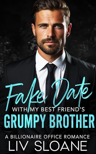 Fake Date with My Best Friend’s Grumpy Brother