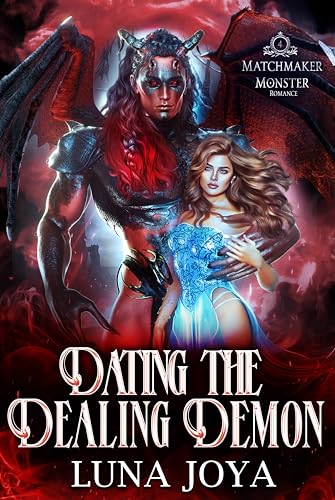 Dating The Dealing Demon (Matchmaker Monster Romance, #4)