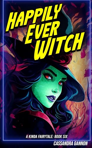 Happily Ever Witch (A Kinda Fairytale)
