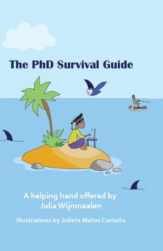 The PhD survival guide by Julia Wijnmaalen | Goodreads