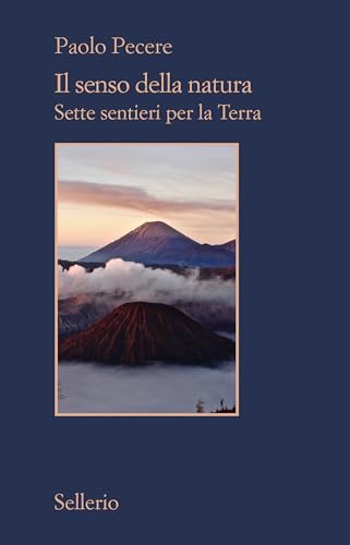Il senso della natura: Sette sentieri per la Terra