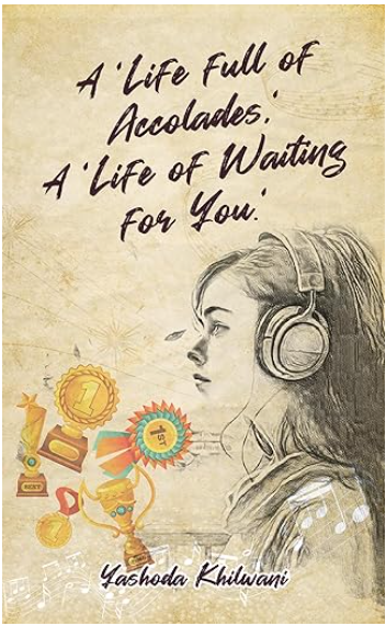 A "Life full of Accolades", A "Life of Waiting for You"