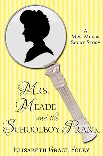 Mrs. Meade and the Schoolboy Prank: A Short Story