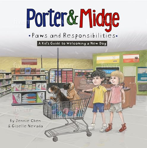 Porter and Midge: Paws and Responsibilities: A Kid's Guide to Welcoming a New Dog
