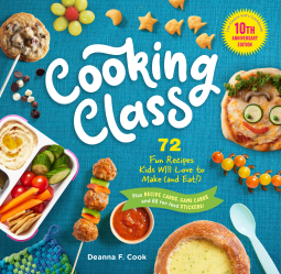 Cooking Class, 10th Anniversary Edition: 73 Fun Recipes Kids Will Love to Make